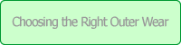 Choosing the Right Outer Wear